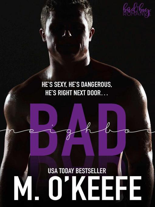 Title details for Bad Neighbor by Molly O'Keefe - Available